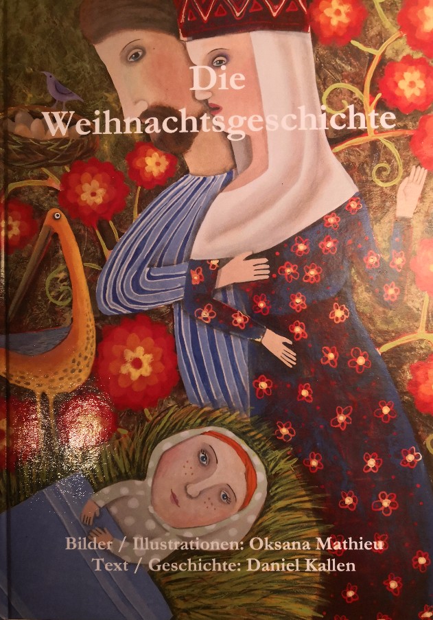 Bilderbuch: Die Weihnachtsgeschichte // Illustrationen: Oksana Mathieu / Text: Daniel Kallen